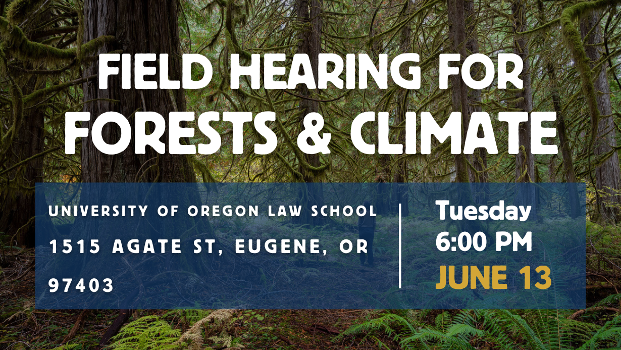 Field Hearing for Forests & Climate